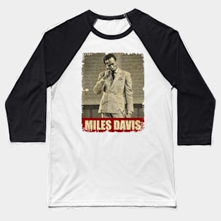 Miles Davis - RETRO STYLE Baseball T-Shirt